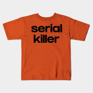 Serial Killer Kids T-Shirt